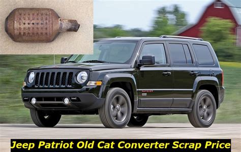 $190 to $220 dollars. . Jeep patriot catalytic converter scrap price